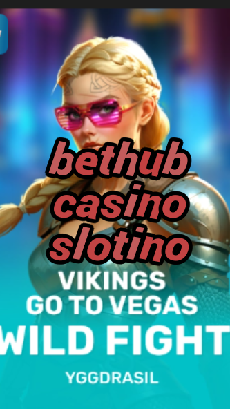 bethub casino slotino-fqqjrm9vrme7zzjgfjql.com